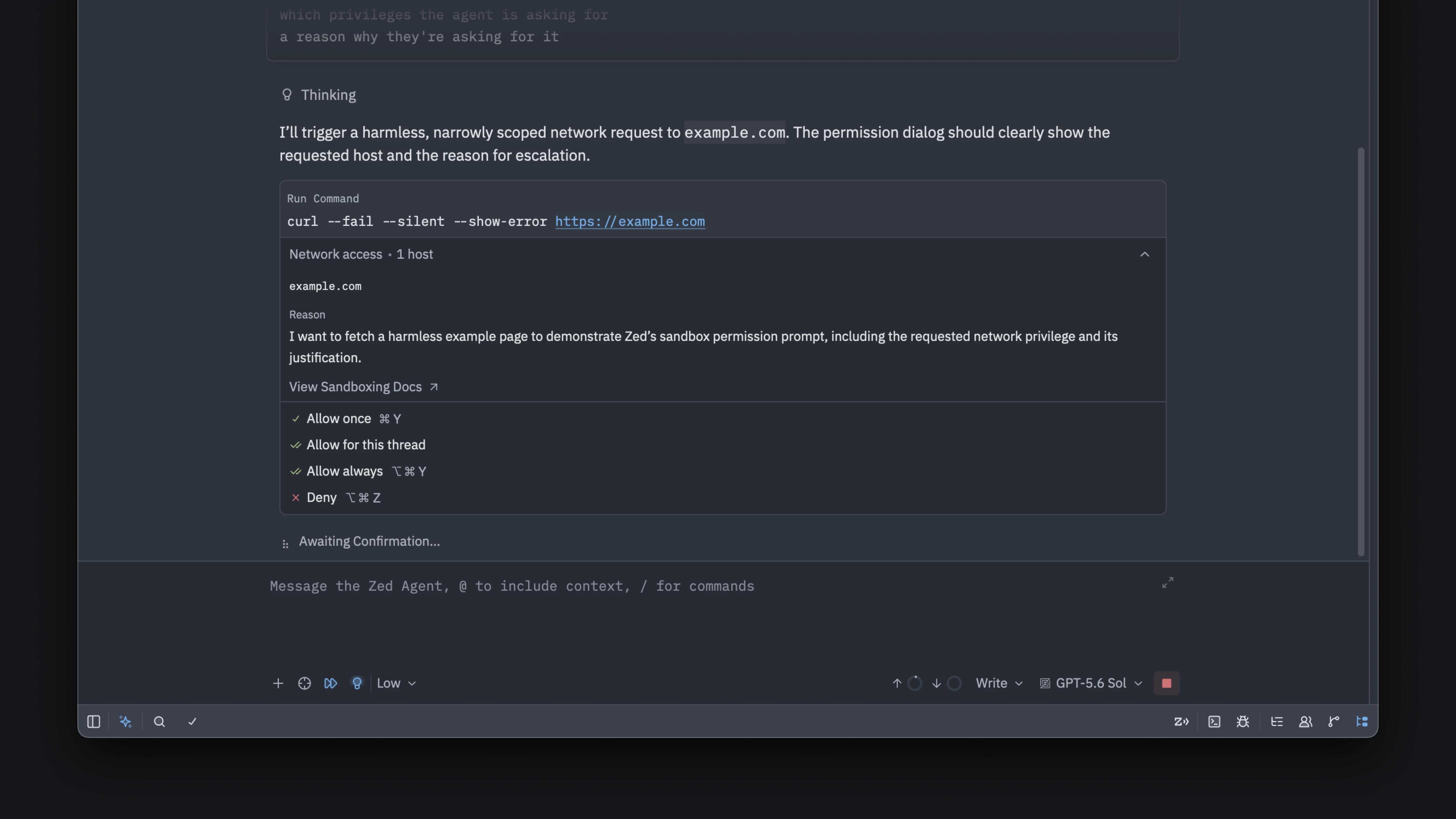 An example of the agent asking for elevated sandbox permissions. The prompt
allows the user to grant the request once, for the rest of this thread, or
permanent